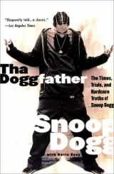 9780061076077-0061076074-Tha Doggfather: The Times, Trials, And Hardcore Truths Of Snoop Dogg