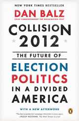 9780143125686-0143125680-Collision 2012: The Future of Election Politics in a Divided America
