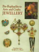9781851492572-1851492577-Pre-Raphaelite to Arts and Crafts Jewellery