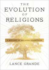 9780231216517-0231216513-The Evolution of Religions: A History of Related Traditions