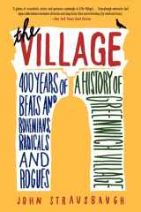 9780062078216-0062078216-The Village: 400 Years of Beats and Bohemians, Radicals and Rogues, a History of Greenwich Village