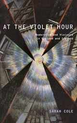 9780195389616-0195389611-At the Violet Hour: Modernism and Violence in England and Ireland (Modernist Literature and Culture)