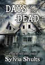 9781735668987-1735668982-Days of the Dead: A Year of True Ghost Stories