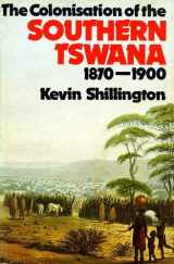 9780869752708-0869752707-The Colonization of the Southern Tswana, 1879-1900