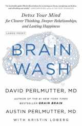 9780316426398-0316426393-Brain Wash: Detox Your Mind for Clearer Thinking, Deeper Relationships, and Lasting Happiness