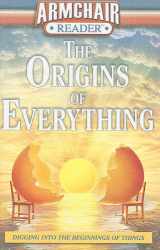 9781412717878-1412717876-The Origins of Everything: Digging Into the Beginnings of Things