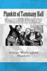 9781536826555-1536826553-Plunkitt of Tammany Hall: A Series of Very Plain Talks on Very Practical Politics, Delivered by Ex-senator George Washington Plunkitt, the Tammany ... New York County Court House Bootblack Stand