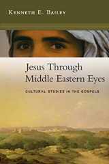 9780830825684-0830825681-Jesus Through Middle Eastern Eyes: Cultural Studies in the Gospels
