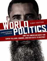 9781516552290-1516552296-World Politics and the American Quest for Super-Villains, Demons, and Bad Guys to Destroy