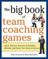 9780071813006-0071813004-The Big Book of Team Coaching Games: Quick, Effective Activities to Energize, Motivate, and Guide Your Team to Success (Big Book of Business Games Series)