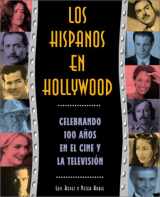 9781400000067-1400000068-Los Hispanos En Hollywood: Celebrando 100 Anos En El Cine Y LA Television
