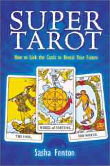 9781402705731-1402705735-Super Tarot: How to Link Cards to Reveal the Future