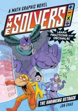 9781523512775-1523512776-The Solvers Book #2: The Shrinking Setback: A Math Graphic Novel: Learn Fractions and Decimals! (The Solvers, 2)