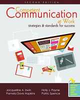 9781465276513-1465276513-Competent Communication at Work: Strategies and Standards for Success