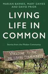 9781803130507-1803130504-Living Life in Common: Stories from the Pilsdon Community