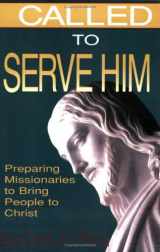 9781555173418-1555173411-Called to Serve Him