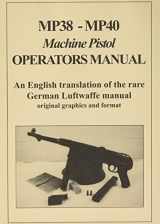 9780996521802-0996521801-MP38-MP40: Machine Pistol Operators Manual
