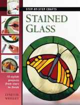 9780865733473-0865733473-Stained Glass: 15 Stylish Projects from Start to Finish (Step-By-Step Crafts)
