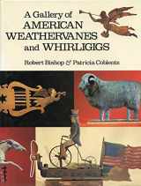 9780517448977-0517448971-A Gallery Of American Weathervanes and Whirligigs