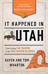 9781493036264-1493036262-It Happened in Utah: Stories of Events and People that Shaped Beehive State History (It Happened In Series)
