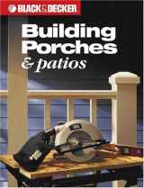 9780865736986-0865736987-Black & Decker Building Porches & Patios