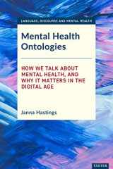 9781905816507-1905816502-Mental Health Ontologies: How We Talk About Mental Health, and Why it Matters in the Digital Age (Language, Discourse and Mental Health)