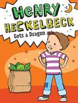 9781534461031-1534461035-Henry Heckelbeck Gets a Dragon (1)