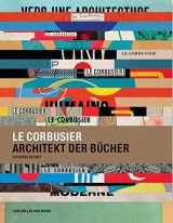 9783037780527-3037780525-Le Corbusier, Architekt der Bücher (German Edition)