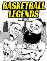 9781951806248-1951806247-Basketball Legends: The Stories Behind The Greatest Players in History - Coloring Book for Adults & Kids