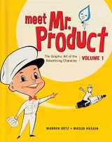 9781608873593-1608873595-Meet Mr. Product, Vol. 1: The Graphic Art of the Advertising Character