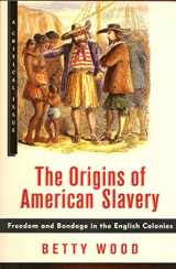 9780809016082-0809016087-The Origins of American Slavery: Freedom and Bondage in the English Colonies (Hill and Wang Critical Issues)