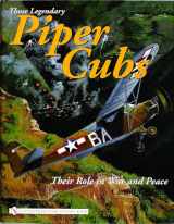 9780764321597-0764321595-Those Legendary Piper Cubs: Their Role In War And Peace (Schiffer Military History Book)