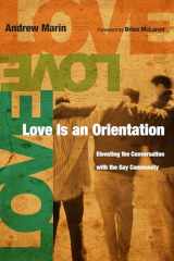 9780830836260-0830836268-Love Is an Orientation: Elevating the Conversation with the Gay Community