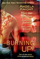 9781616647117-1616647116-Burning Up (Four all-new stories of hot paranormal desire)