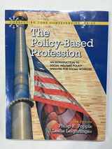 9780205920167-0205920160-The Policy-Based Profession: An Introduction to Social Welfare Policy Analysis for Social Workers (6th Edition)