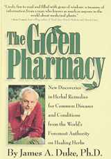 9780875963167-0875963161-The Green Pharmacy: New Discoveries in Herbal Remedies for Common Diseases and Conditions from the World's Foremost Authority on Healing Herbs