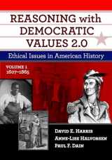 9780807759288-0807759287-Reasoning with Democratic Values 2.0, Volume 1: Ethical Issues in American History, 1607–1865