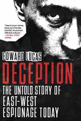 9781620403099-1620403099-Deception: The Untold Story of East-West Espionage Today