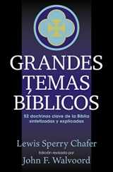 9780825411212-0825411211-Grandes temas biblicos: 52 doctrinas clave de la Biblia sintetizadas y explicicadas (Spanish Edition)