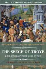 9781091512306-1091512302-Two Shorter Accounts of the Trojan War: The Seege of Troye & The Rawlinson Prose Siege of Troy: A Modern Translation (The Troy Myth in Medieval Britain)