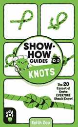 9781250249951-1250249953-Show-How Guides: Knots: The 20 Essential Knots Everyone Should Know!