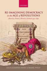 9780198738817-0198738811-Re-imagining Democracy in the Age of Revolutions: America, France, Britain, Ireland 1750-1850