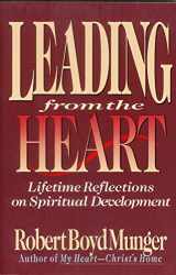 9780830816132-0830816135-Leading from the Heart: Lifetime Reflections on Spiritual Development