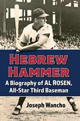 9781476681313-1476681317-Hebrew Hammer: A Biography of Al Rosen, All-Star Third Baseman