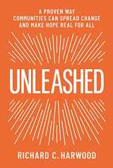 9781945577512-1945577517-Unleashed: A Proven Way Communities Can Spread Change and Make Hope Real for All