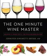 9781402780226-1402780222-The One Minute Wine Master: Discover 10 Wines You’ll Like in 60 Seconds or Less