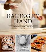 9781624140006-1624140009-Baking By Hand: Make the Best Artisanal Breads and Pastries Better Without a Mixer