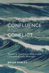 9780674267909-0674267907-Confluence and Conflict: Reading Transwar Japanese Literature and Thought (Harvard East Asian Monographs)