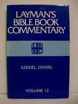 9780805411829-0805411828-Ezekiel Daniel: 12 (Layman's Bible Book Commentary, 12)