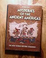 9780895771834-0895771837-Mysteries of the Ancient Americas: The New World Before Columbus